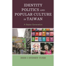 Identity Politics and Popular Culture in Taiwan: A Sajiao Generation