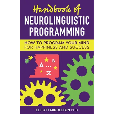 Handbook of Neurolinguistic Programming
