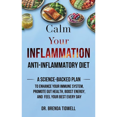 Calm Your Inflammation Anti-Inflammatory Diet: A Science-Backed Plan to Enhance Your Immune System, Promote Gut Health, Boost Energy, and Feel Your Be