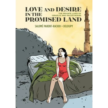 Love and Desire in the Promised Land: The Private Lives of Israelis and Palestinians