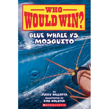 Blue Whale vs. Mosquito (Who Would Win? #29): Volume 29