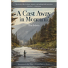 A Cast Away in Montana