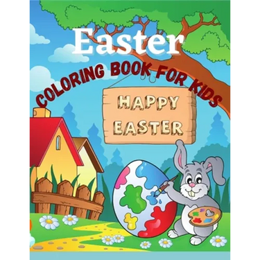 Easter coloring book for kids: Ages 4-8. Cute and fun images, bunnies, eggs, easter baskets, and everything easter and spring.