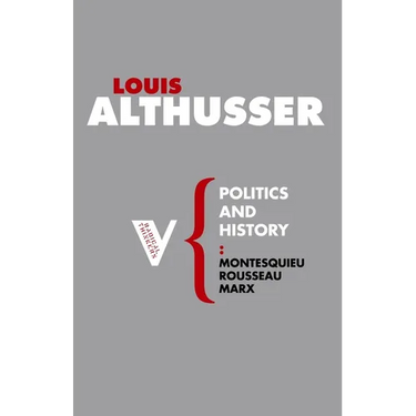 Politics and History: Montesquieu, Rousseau, Marx