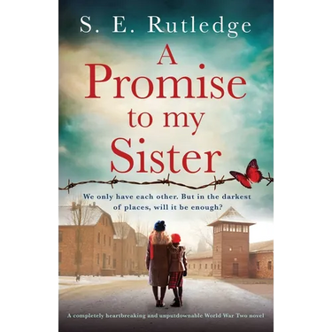 A Promise to My Sister: A completely heartbreaking and unputdownable World War Two novel