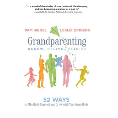 Grandparenting: Renew, Relive, Rejoice