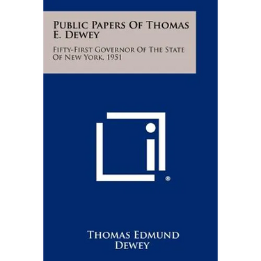 Public Papers of Thomas E. Dewey: Fifty-First Governor of the State of New York, 1951