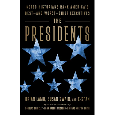 The Presidents: Noted Historians Rank America's Best--And Worst--Chief Executives