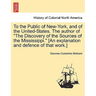 To the Public of New-York, and of the United-States. the Author of the Discovery of the Sources of the Mississippi. [An Explanation and Defence of Tha