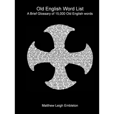 Old English Word List: A Brief Glossary of 15,000 words