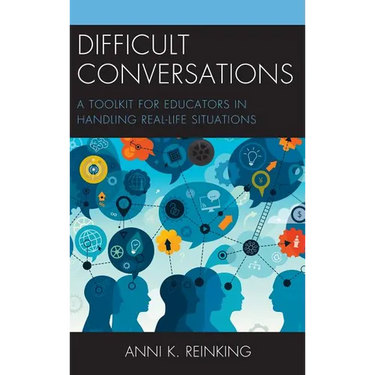 Difficult Conversations: A Toolkit for Educators in Handling Real-Life Situations