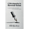 The Left-Hander's Survival Guide: Living Counter-Clockwise in a Clockwise World