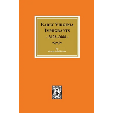 Early Virginia Immigrants, 1623-1666.