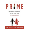 Prime: Adventures and Advice on Sex, Love, and the Sensual Years