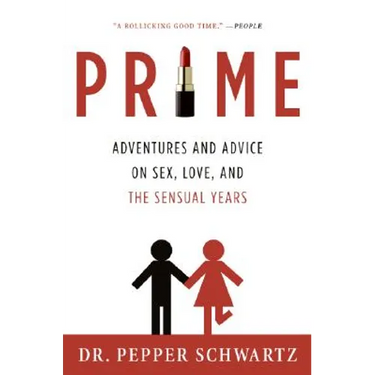 Prime: Adventures and Advice on Sex, Love, and the Sensual Years