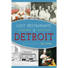 Lost Restaurants of Detroit