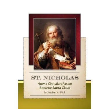 St. Nicholas-How a Christian Pastor Became Santa Claus