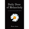 Daily Dose of Melancholy