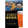 Sacramento Beer: A Craft History