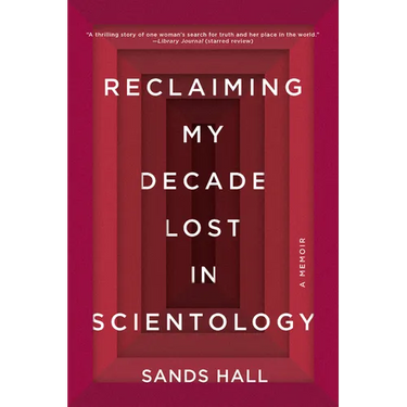 Reclaiming My Decade Lost in Scientology: A Memoir