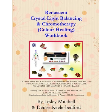 Renascent Crystal Light Balancing & Chromotherapy (Colour Healing) Workbook