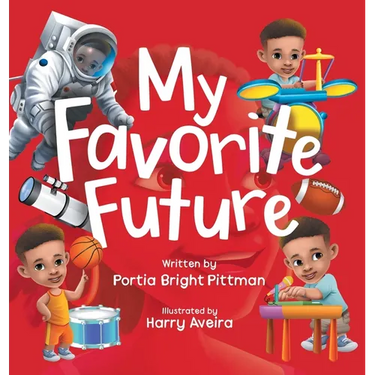 My Favorite Future: An Inspirational Children's Picture Book for Boys and Girls Ages 3-7 Encouraging Them to Follow their Dreams
