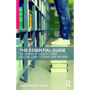 The Essential Guide to Doing a Health and Social Care Literature Review