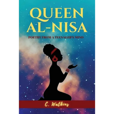 Queen Al-Nisa: Poetry From a Teenager's Mind