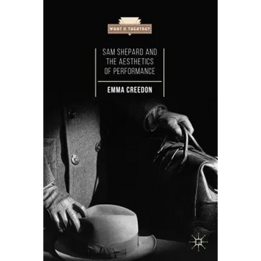 Sam Shepard and the Aesthetics of Performance