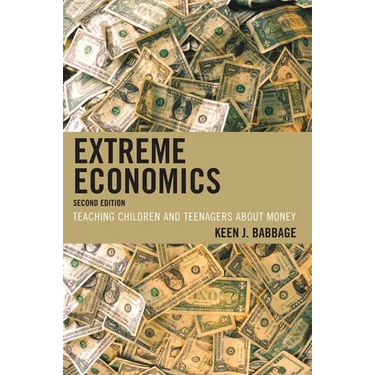 Extreme Economics: Teaching Children and Teenagers about Money