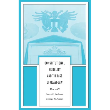Constitutional Morality and the Rise of Quasi-Law