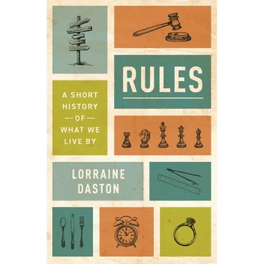Rules: A Short History of What We Live by