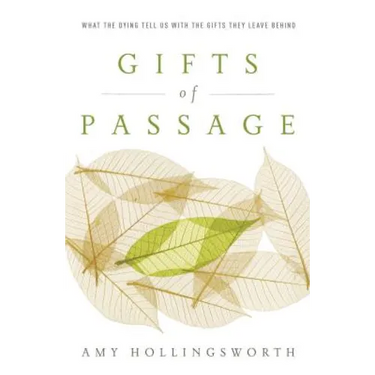 Gifts of Passage: What the Dying Tell Us with the Gifts They Leave Behind