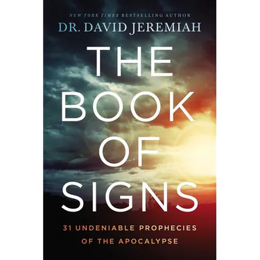 The Book of Signs: 31 Undeniable Prophecies of the Apocalypse