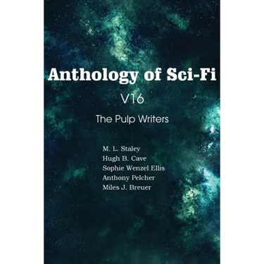 Anthology of Sci-Fi V16, the Pulp Writers