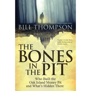 The Bones in the Pit: Who Built the Oak Island Money Pit and What's Hidden There