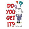 Do You Get It?