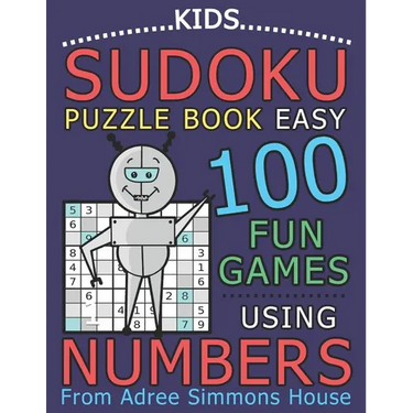 Kids Sudoku Puzzle Book Easy: 100 Fun Games Using Numbers, From Adree Simmons House