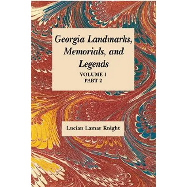 Georgia's Landmarks, Memorials, and Legends Volume 1, Part 2