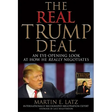 The Real Trump Deal: An Eye-Opening Look at How He Really Negotiates