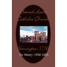 Sacred Heart Parish the History: 1908-2008