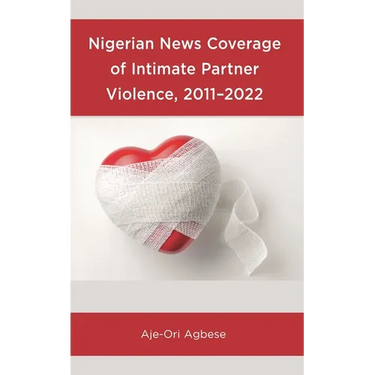 Nigerian News Coverage of Intimate Partner Violence, 2011-2022
