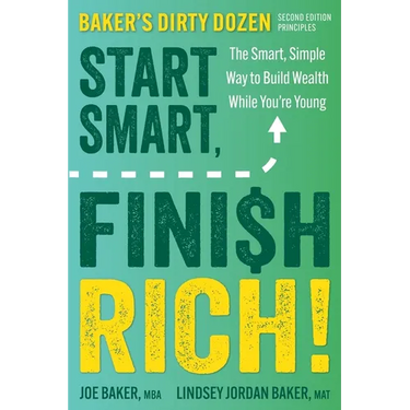 Start Smart, Finish Rich!: The Smart, Simple Way to Build Wealth While You're Young (Second Edition of Baker's Dirty Dozen)
