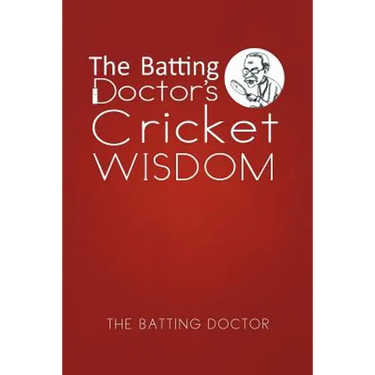 The Batting Doctor's Cricket Wisdom