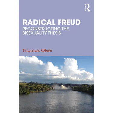 Radical Freud: Reconstructing the Bisexuality Thesis