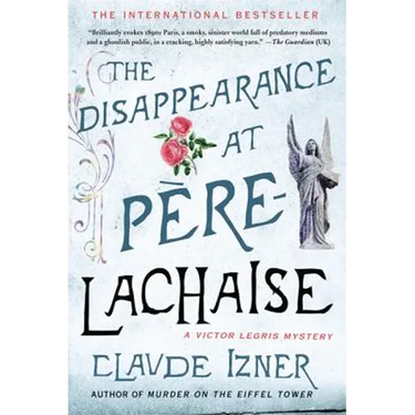The Disappearance at Pere-Lachaise: A Victor Legris Mystery