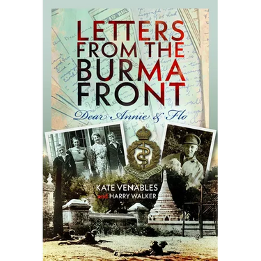 Letters from the Burma Front: Dear Annie & Flo