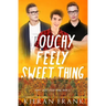 Touchy Feely Sweet Thing