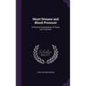 Heart Disease and Blood-Pressure: A Practical Consideration of Theory and Treatment