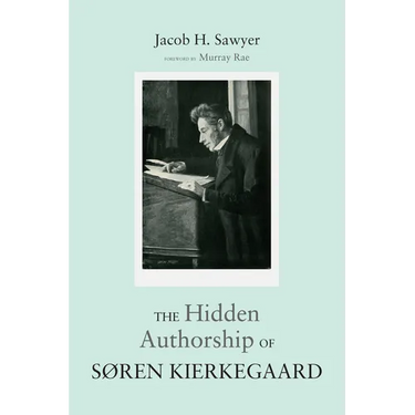 The Hidden Authorship of Søren Kierkegaard